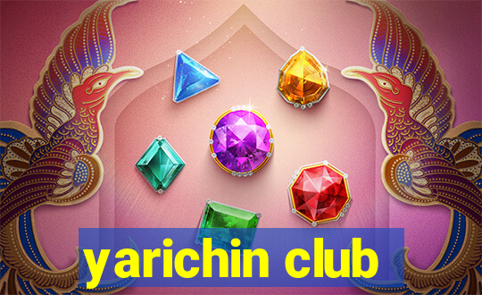 yarichin club